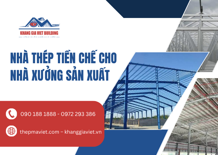 Nhà Thép Tiền Chế Cho Nhà Xưởng Sản Xuất – Giải Pháp Bứt Phá Cho Doanh Nghiệp